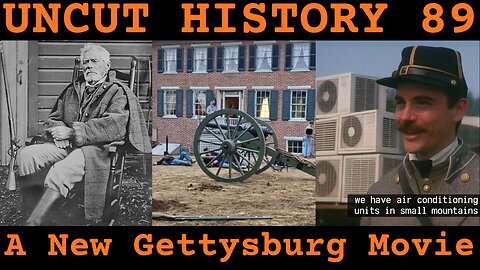 A New Gettysburg Movie | Uncut History #89