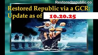 Restored Republic via a GCR Update as of Oct 20, 2025 - By Judy Byington