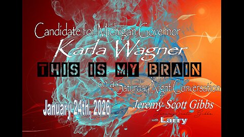 This Is My Brain... On A Saturday Night Conversation with Karla Wagner - Jan 24, 2026