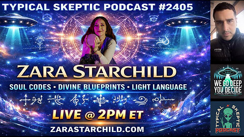 🔮 Typical Skeptic Podcast #2405 - Zara Starchild – Soul Codes, Divine Blueprints & Light Language