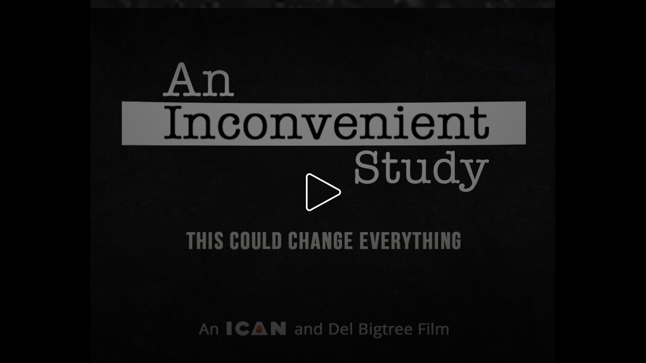ICAN AND DEL BIGTREE’S “AN INCONVENIENT STUDY” — VAXXED VS. UNVAXXED STUDY