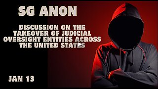 SG Anon Update- 'Discussion On The Takeover Of Judicial Oversight Entities Across the United States'