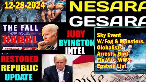 Judy Byington. Restored Republic via a GCR ~ Situation Update Dec 28 ~ Sky Event W/Fog & Monsters, Globalists Arrests, Bird Flu Vax, WW3, Epstein List - Benjamin Fulford