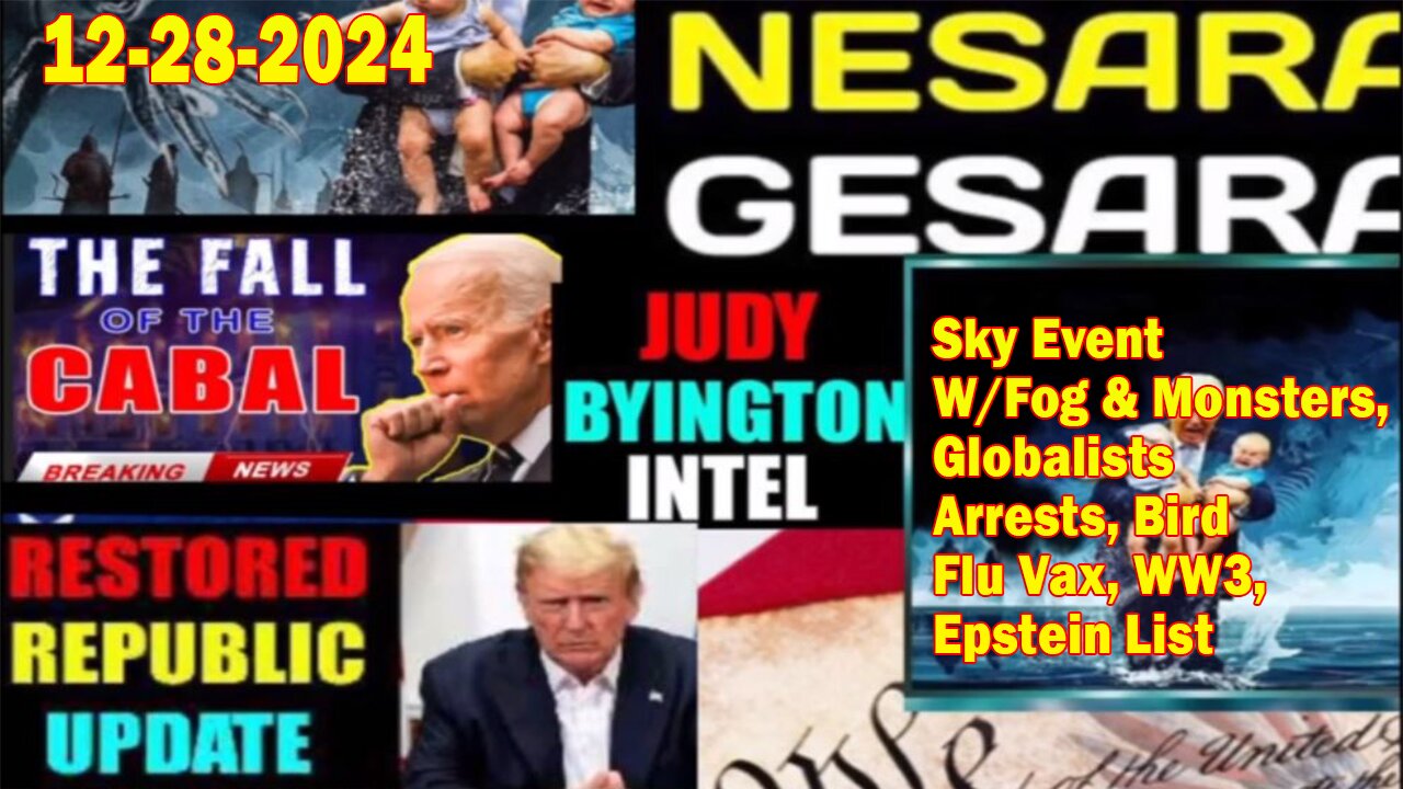 Judy Byington. Restored Republic via a GCR ~ Situation Update Dec 28 ~ Sky Event W/Fog & Monsters, Globalists Arrests, Bird Flu Vax, WW3, Epstein List - Benjamin Fulford