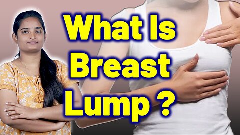 What Is Breast Lumps, Fibroadenoma, Breast Swelling, Breast Cyst Homeopathy Medicine Treatment Cure