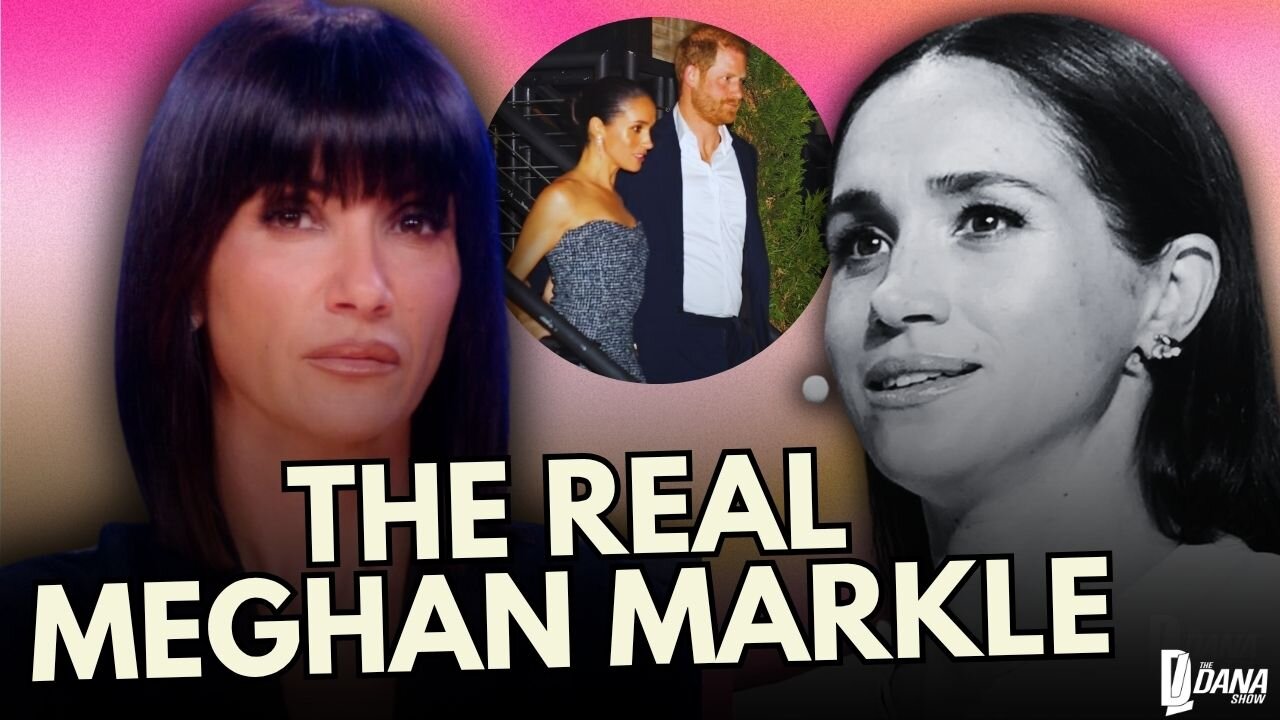 The TRUE Story About Meghan Markle's "Success" | The Dana Show - 10/15/25