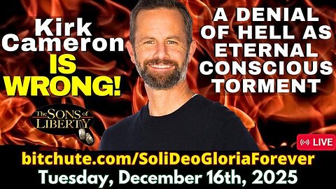 I Don't Care What Kirk Cameron Said About Hell, He Is WRONG!