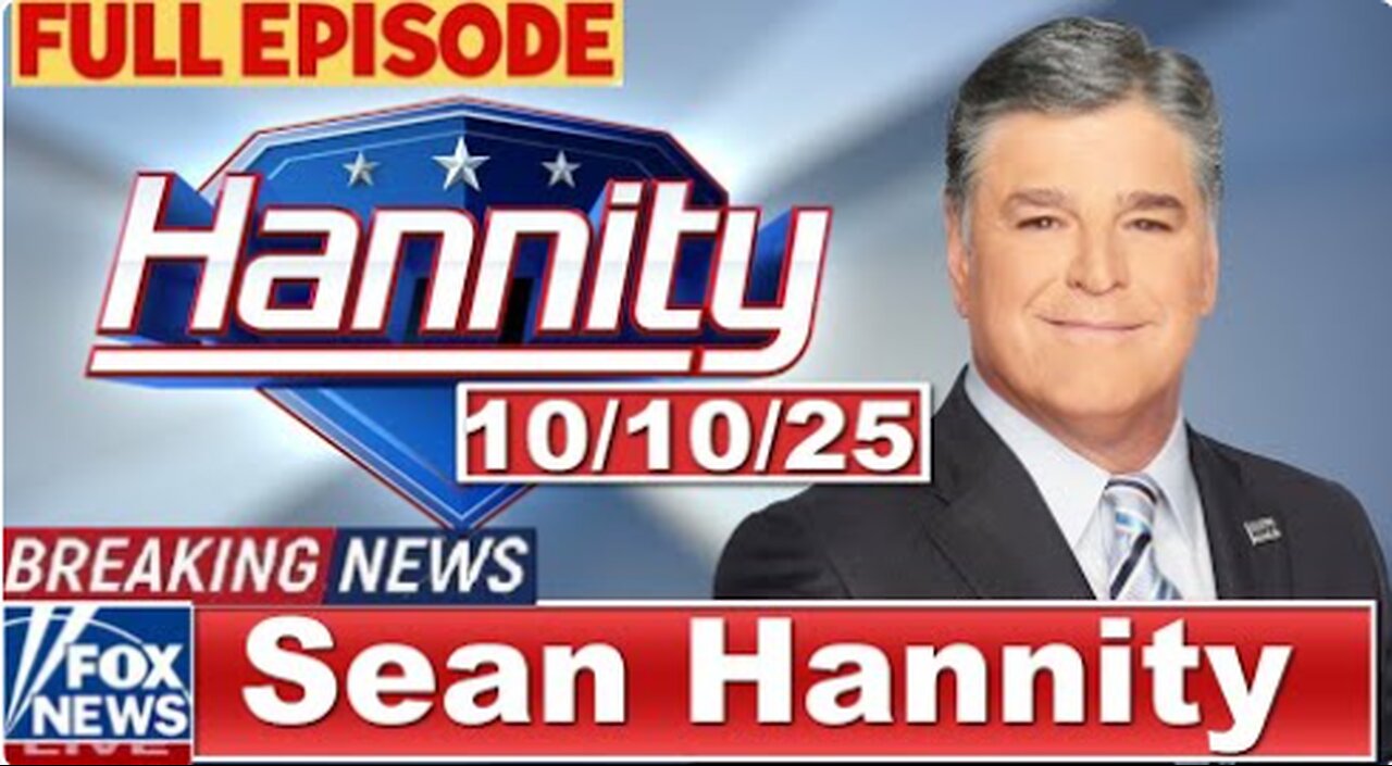 Sean Hannity 10/10/25 | Fox Breaking News October 10, 2025