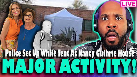 MAJOR ACTIVITY! Police Set Up White Tent At Nancy Guthrie's House?! What Going On?!