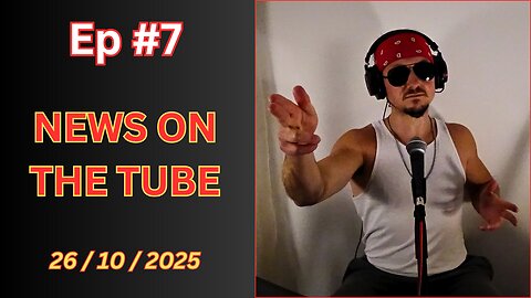Ep #7 - News On The Tube