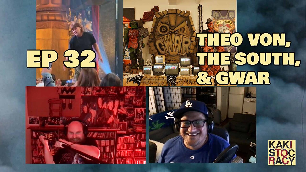 KAKISTOCRACY - EP 32 - THEO VON, THE SOUTH, & GWAR