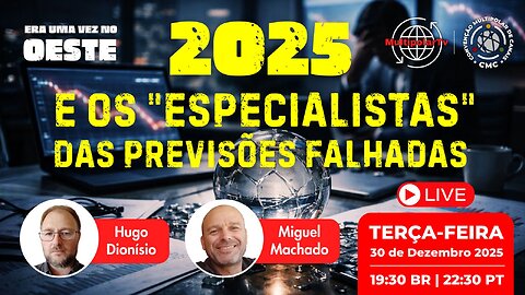2025 – OS ESPECIALISTAS EM FALHAR PREVISÕES