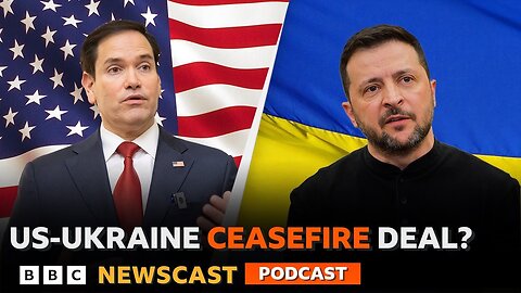 What have the US and Ukraine agreed as part of the 30 day ceasefire? | BBC Newscast