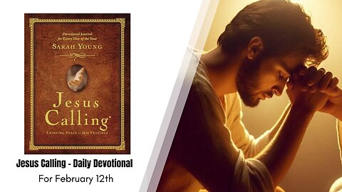 Jesus Calling - Daily Devotional - February 12th