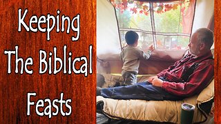 Keeping the Biblical Feasts: Why We Do It and What We Have Learned