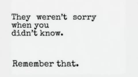 They Weren't Sorry