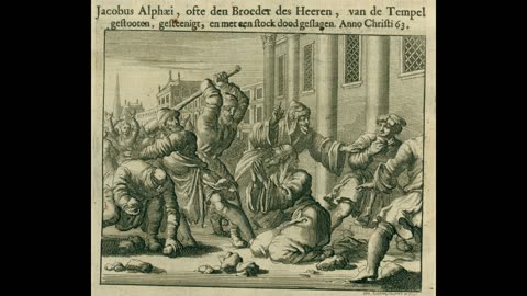 Audiobook of Martyr's Mirror Part 10: Martyrdom of the Apostle James the Lesser, 63AD