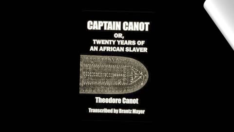 Captain Canot; or, Twenty Years of an African Slaver by Theodore Canot. Chapters 12-17.