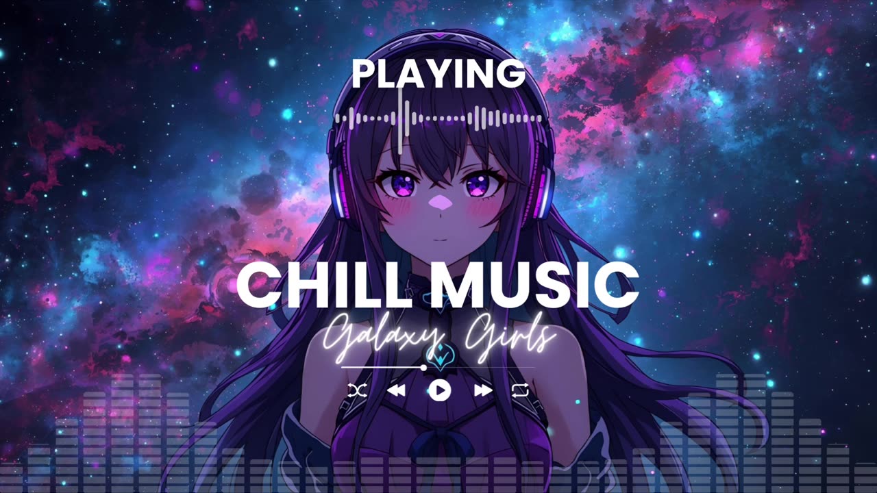 Galaxy Girls Chill Out Music Relaxing Cosmic Vibes LoFi Space Beats