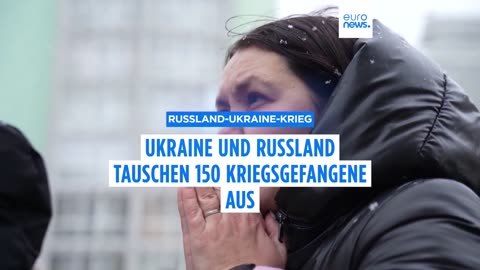 Ukraine und Russland tauschen 150 Kriegsgefangene aus