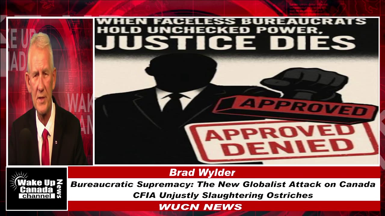 WUCN-Epi#382- Bureaucratic Supremacy: The New Globalist Attack on Canada CFIA Unjustly Slaughtering.