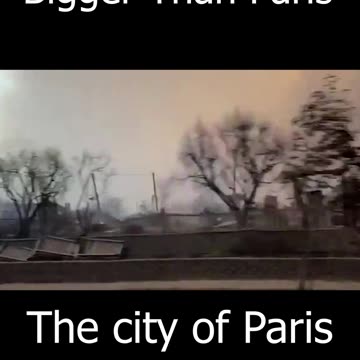 Area Destroyed by LA Fires Surpasses the Size of Paris