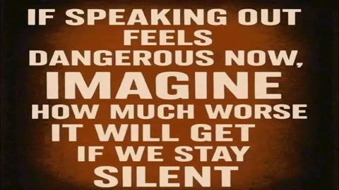 If speaking out feels dangerous now…