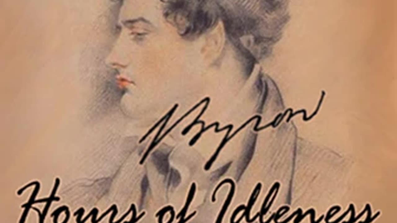Hours of Idleness by George Gordon, Lord Byron read by Various _ Full Audio Book.mp4