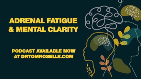 PODCAST: Adrenal Fatigue and Mental Clarity