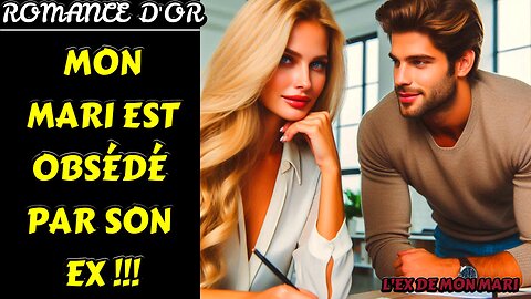 Il M'a Epousé Mais Il Pense Toujours A Son Ex !