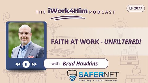 Ep 2077: Faith at Work – Unfiltered!