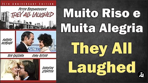 Muito Riso e Muita Alegria / They All Laughed (1981) - Legendas