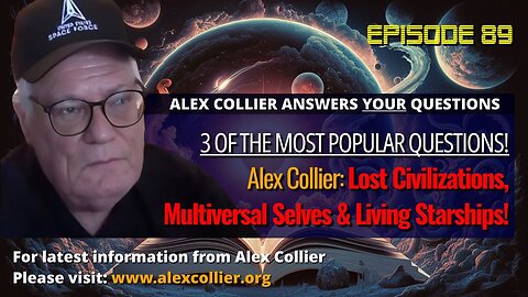 Alex Collier: Lost Civilizations, Multiversal Selves & Living Starships!
