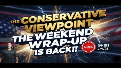 LIVE TONIGHT AT 9PM EST. ON THE CONSERVATIVE VIEWPOINT: IT'S THE WEEKEND WRAP-UP!!