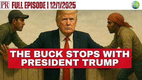 🔴 The Buck Stops With President Trump | The Pipeline Report 12/1/2025