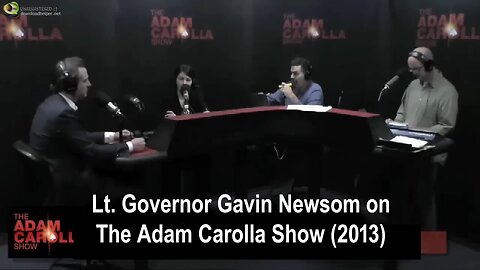 Lt. Governor Gavin Newsom on The Adam Carolla Show (2013)