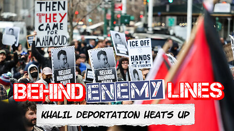 Behind Enemy Lines | National Security or Free Speech? The Khalil Deportation Controversy Explained