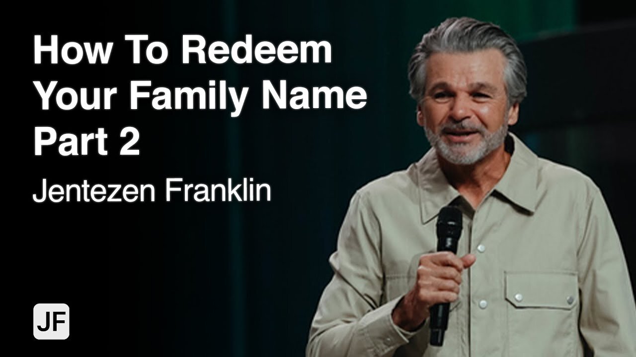 How To Redeem Your Family Name Part 2 | Jentezen Franklin