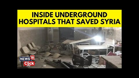 Residents Of Douma Relied On Underground Tunnels To Build Makeshift Hospitals During War | N18G