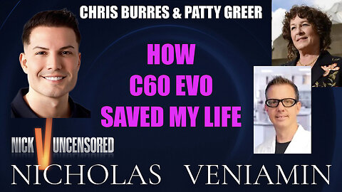 Chris Burres & Patty Greer Discusses How C60 EVO Saved Her Life with Nicholas Veniamin