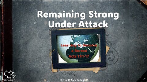 Acts 17:1-17 Remaining Strong Under Attack