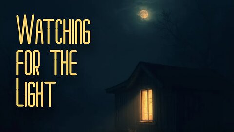 Watching for the Light - Jt's Song of the Week 2025-10-15