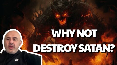 Why does GOD still let SATAN EXIST? | Sam Shamoun