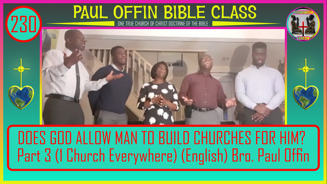 230| DOES GOD ALLOW MAN TO BUILD CHURCHES FOR HIM? Part 3 (1 Church Everywhere) (ENG) Br. Paul Offin