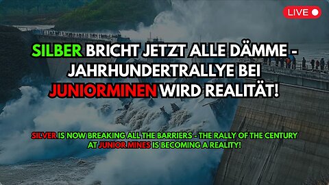 Silber bricht jetzt alle Dämme - Jahrhundertrallye bei Juniorminen wird Realität!