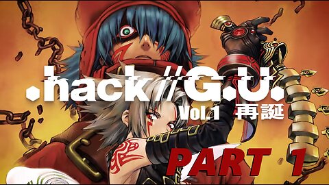 .hack//G.U. Last Recode Part 1