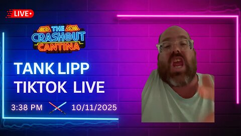 Tank Lipp TikTok Live - Money is Everything 3:38PM 10/11/2025