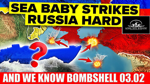 AND WE KNOW BOMBSHELL 03/02/2025 🔥 REAL LEADERSHIP in AMERICA, Zelensky EXPOSED, Ukrainian "SEA BABY" Blows Russia to HELL