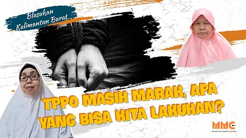 [KALIMANTAN BARAT] TPPO Masih Marak, Apa yang Bisa Kita Lakukan? | Blusukan