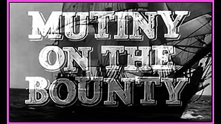 Mutiny On The Bounty (Movie Trailer) 1935